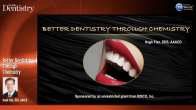Better Dentistry Through Chemistry Webinar Thumbnail